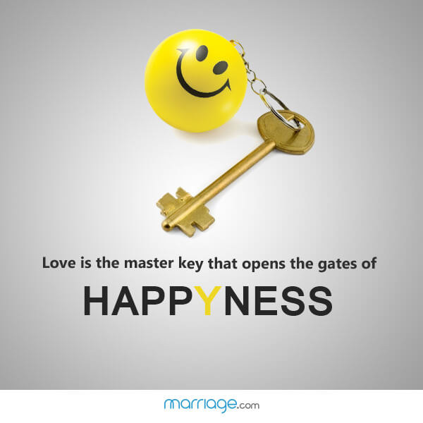 Love is the master key that opens the gates of happyness