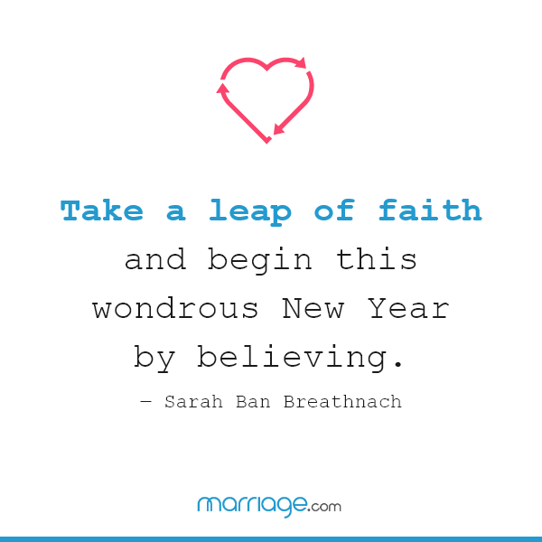 Take a leap of faith and begin this wondrous new year by believing. — Sarah Ban Breathnach